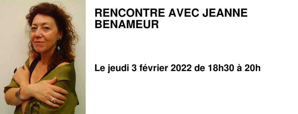 RENCONTRE AVEC JEANNE BENAMEUR