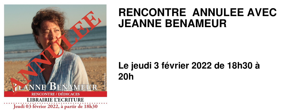 RENCONTRE ANNULEE AVEC JEANNE BENAMEUR