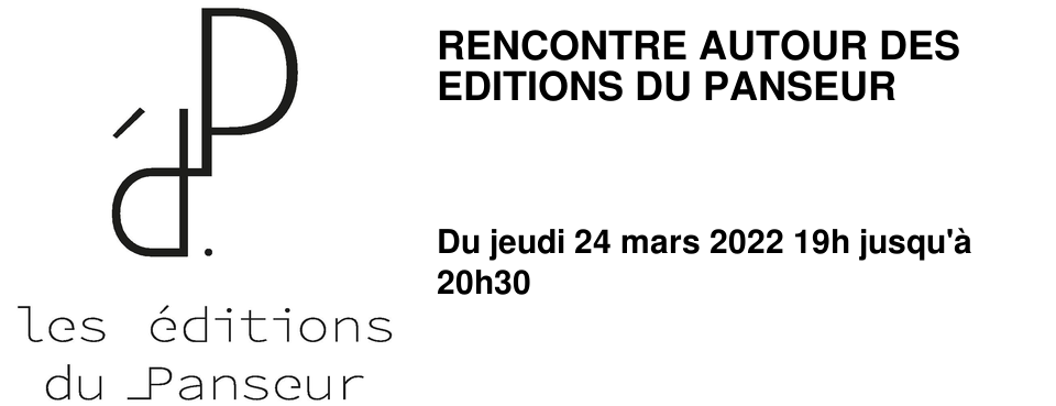 RENCONTRE AUTOUR DES EDITIONS DU PANSEUR