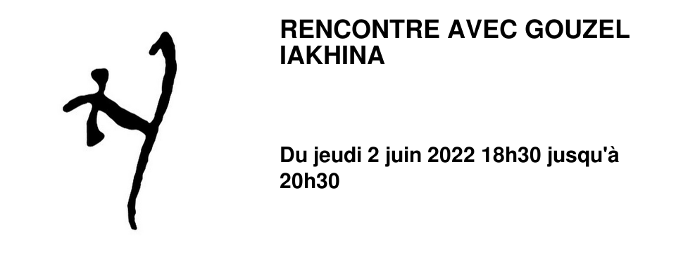 RENCONTRE AVEC GOUZEL IAKHINA
