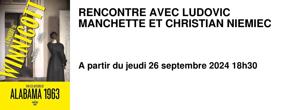 RENCONTRE AVEC LUDOVIC MANCHETTE ET CHRISTIAN NIEMIEC