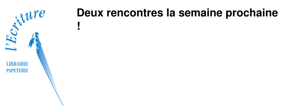 Deux rencontres la semaine prochaine !