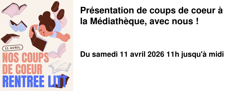 Pr�sentation de coups de coeur � la M�diath�que, avec nous ! 