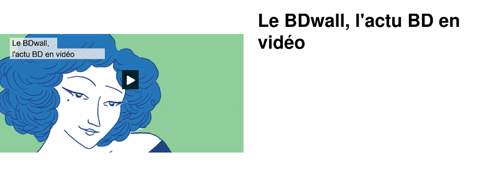 Le BDwall, l'actu BD en vid�o
