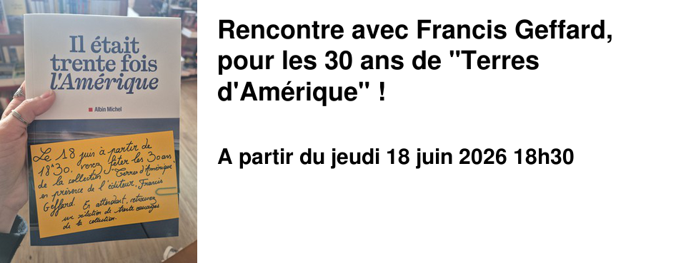 Rencontre avec Francis Geffard, pour les 30 ans de "Terres d'Am�rique" !