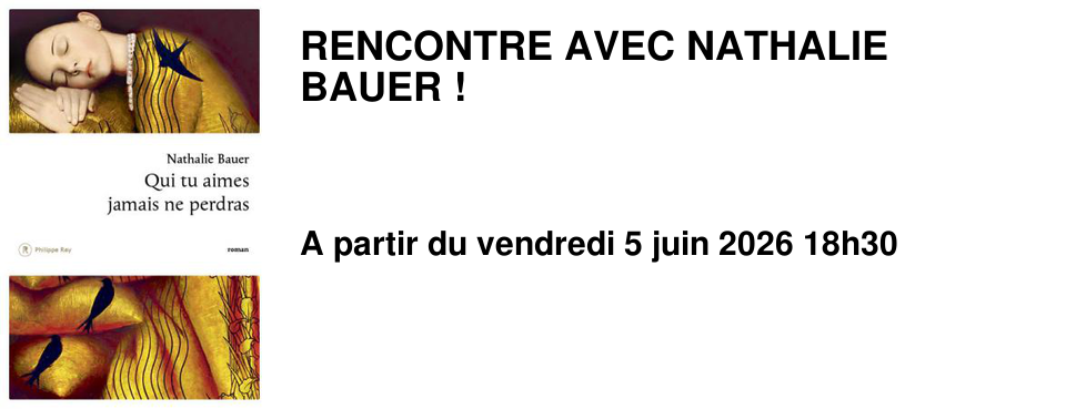 RENCONTRE AVEC NATHALIE BAUER !