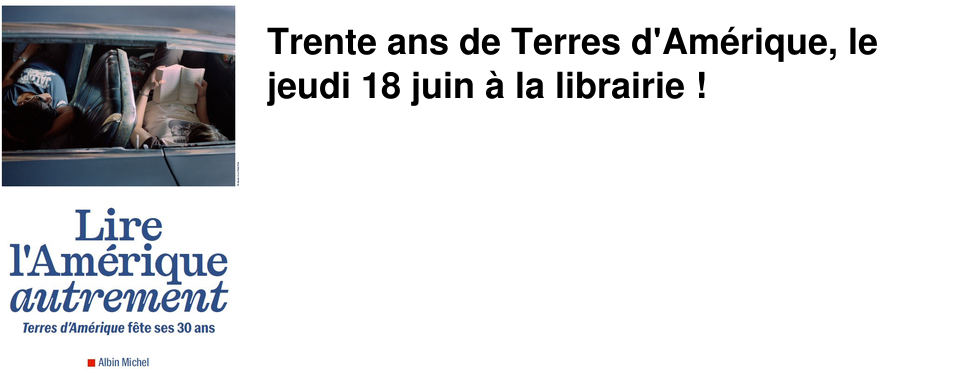 Trente ans de Terres d'Am�rique, le jeudi 18 juin � la librairie !