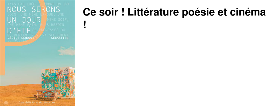 Ce soir ! Litt�rature po�sie et cin�ma !