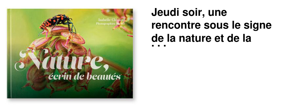 Jeudi soir, une rencontre sous le signe de la nature et de la beaut� ! 